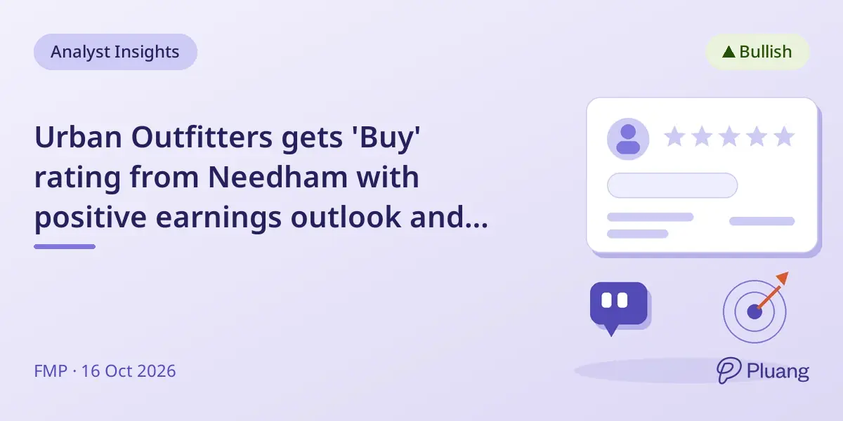 Urban Outfitters gets 'Buy' rating from Needham with positive earnings outlook and rising stock price.
