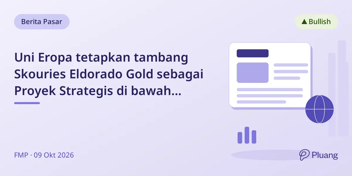 Uni Eropa tetapkan tambang Skouries Eldorado Gold sebagai Proyek Strategis di bawah CRMA