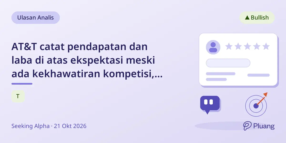 AT&T catat pendapatan dan laba di atas ekspektasi meski ada kekhawatiran kompetisi, prospek positif dan dividen kuat.