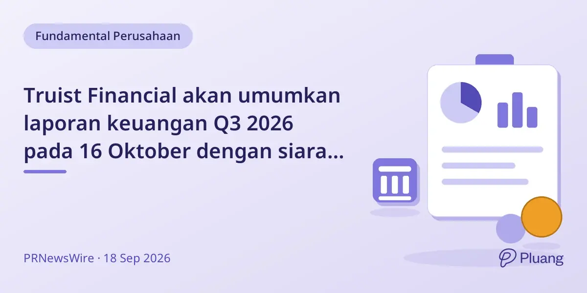 Truist Financial akan umumkan laporan keuangan Q3 2026 pada 16 Oktober dengan siaran langsung.