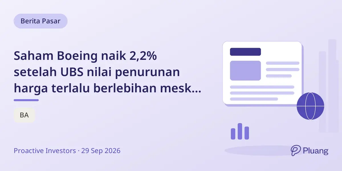Saham Boeing naik 2,2% setelah UBS nilai penurunan harga terlalu berlebihan meski ada risiko penundaan dan mogok kerja.