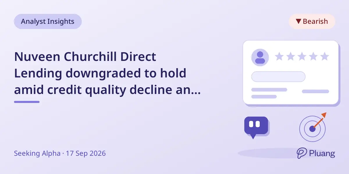 Nuveen Churchill Direct Lending downgraded to hold amid credit quality decline and sector challenges