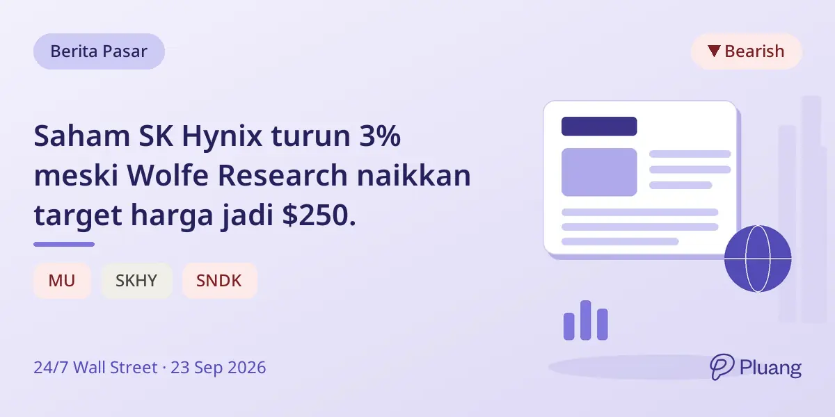 Saham SK Hynix turun 3% meski Wolfe Research naikkan target harga jadi $250.