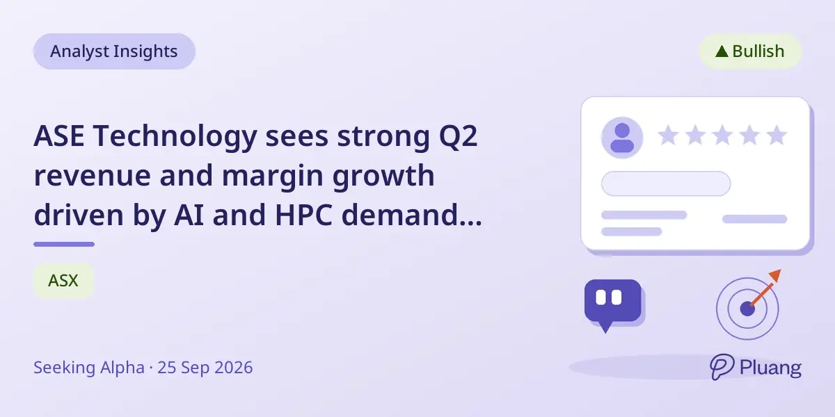 ASE Technology sees strong Q2 revenue and margin growth driven by AI and HPC demand in advanced packaging.