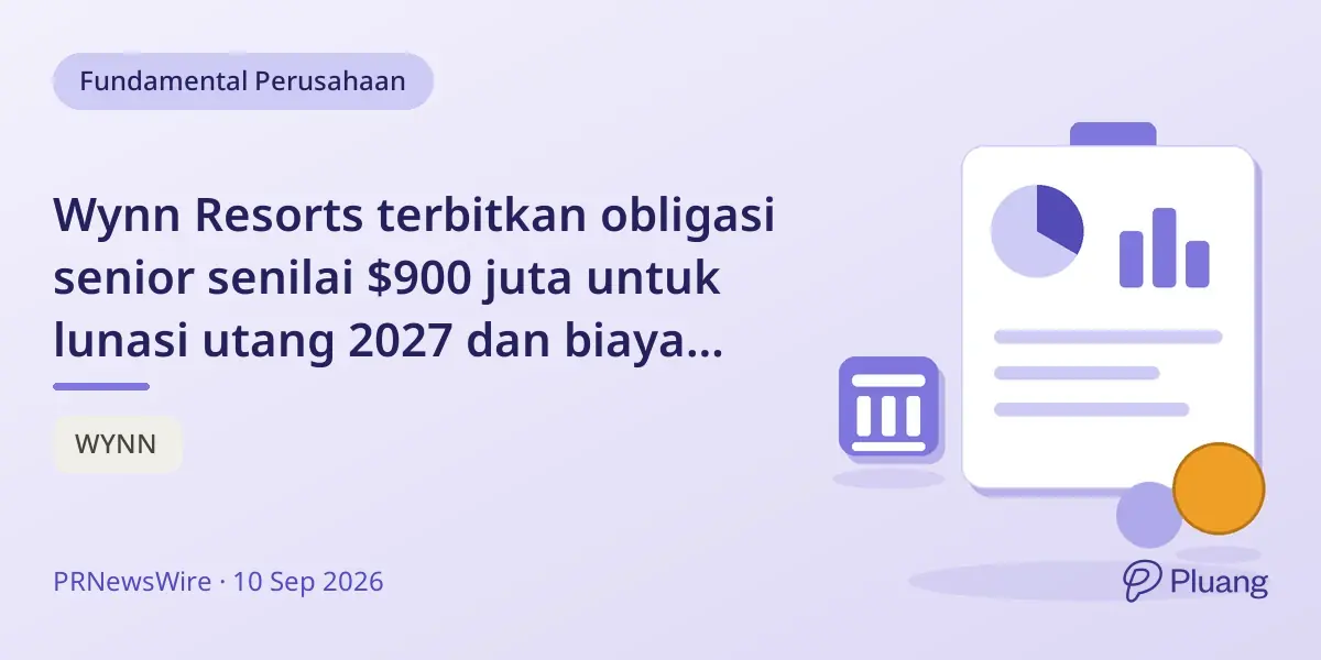 Wynn Resorts terbitkan obligasi senior senilai $900 juta untuk lunasi utang 2027 dan biaya terkait