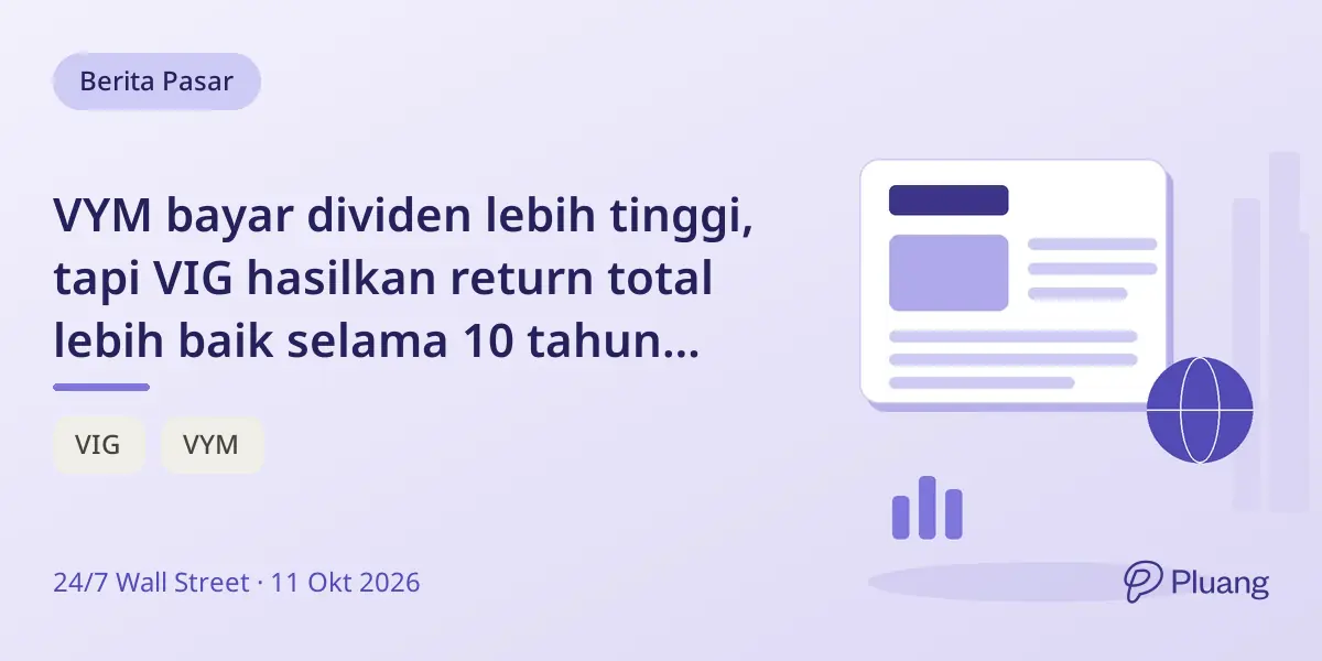VYM bayar dividen lebih tinggi, tapi VIG hasilkan return total lebih baik selama 10 tahun untuk pensiunan.