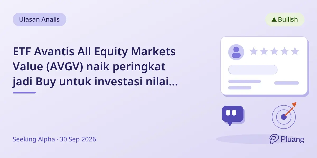 ETF Avantis All Equity Markets Value (AVGV) naik peringkat jadi Buy untuk investasi nilai global dengan risiko seimbang.