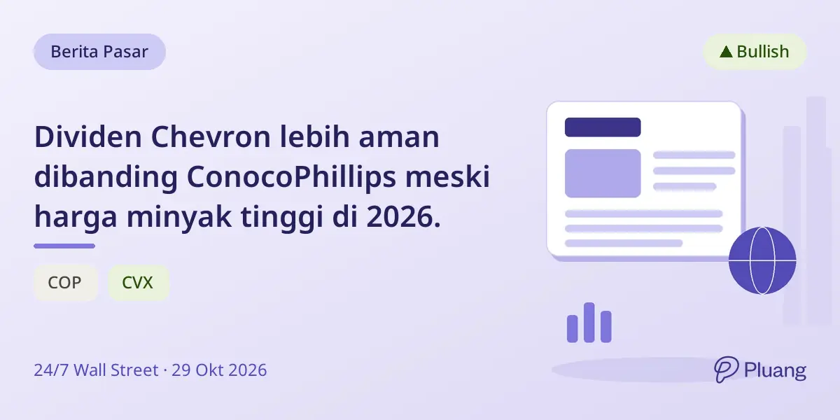 Dividen Chevron lebih aman dibanding ConocoPhillips meski harga minyak tinggi di 2026.