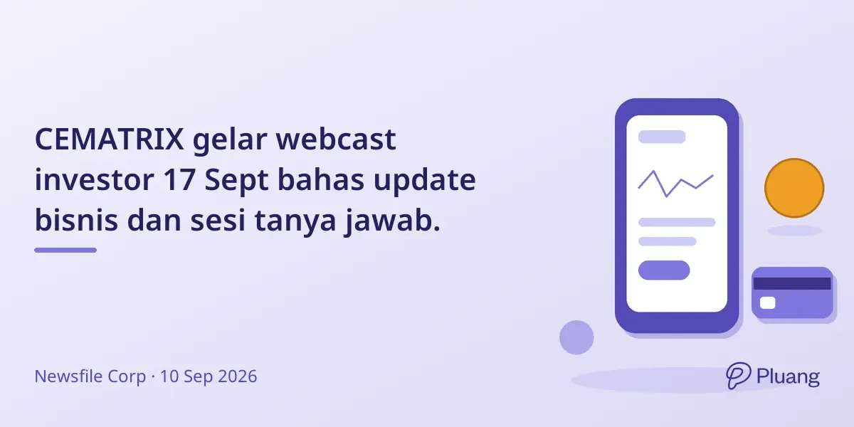 CEMATRIX gelar webcast investor 17 Sept bahas update bisnis dan sesi tanya jawab.