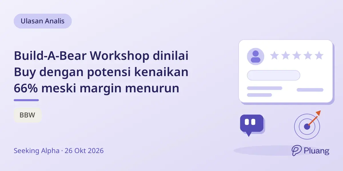 Build-A-Bear Workshop dinilai Buy dengan potensi kenaikan 66% meski margin menurun