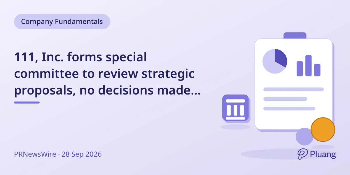 111, Inc. forms special committee to review strategic proposals, no decisions made yet
