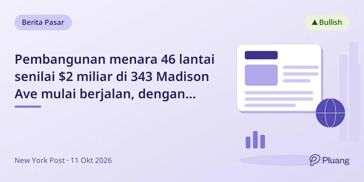 Pembangunan menara 46 lantai senilai $2 miliar di 343 Madison Ave mulai berjalan, dengan penyewa besar sudah kontrak.