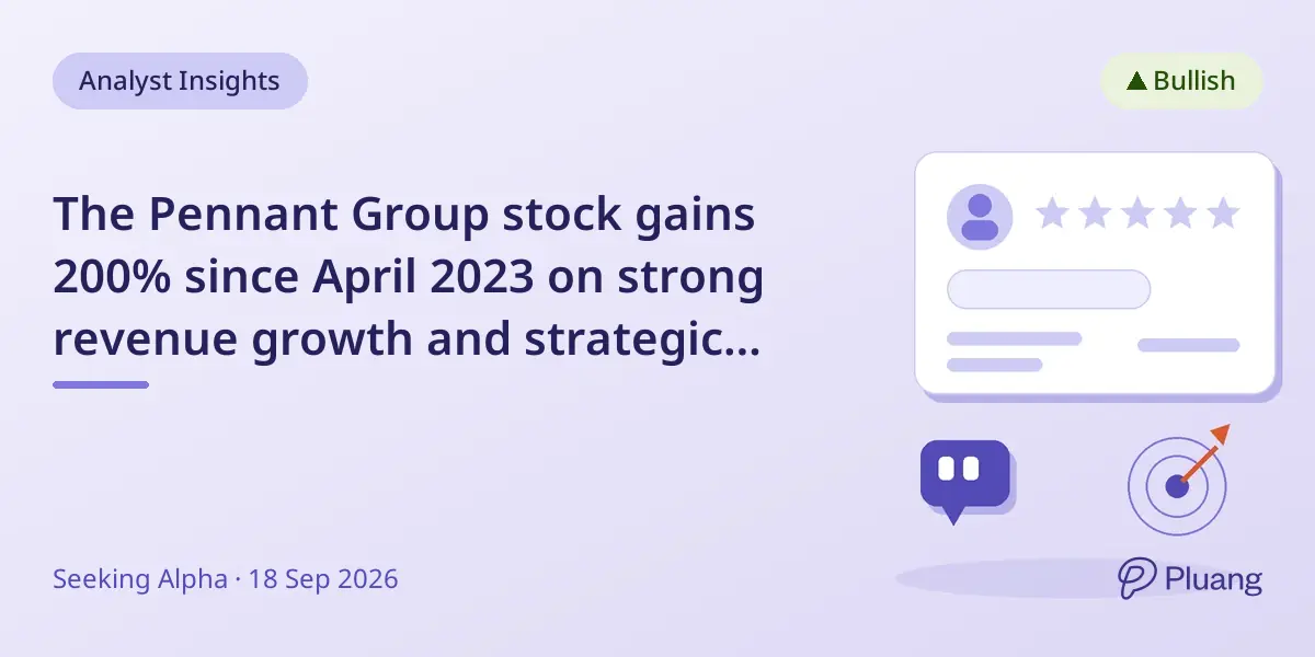 The Pennant Group stock gains 200% since April 2023 on strong revenue growth and strategic expansion.