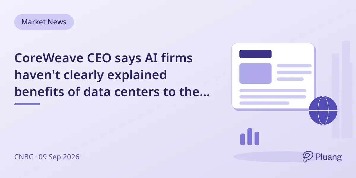 CoreWeave CEO says AI firms haven't clearly explained benefits of data centers to the public
