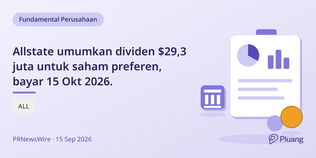 Allstate umumkan dividen $29,3 juta untuk saham preferen, bayar 15 Okt 2026.