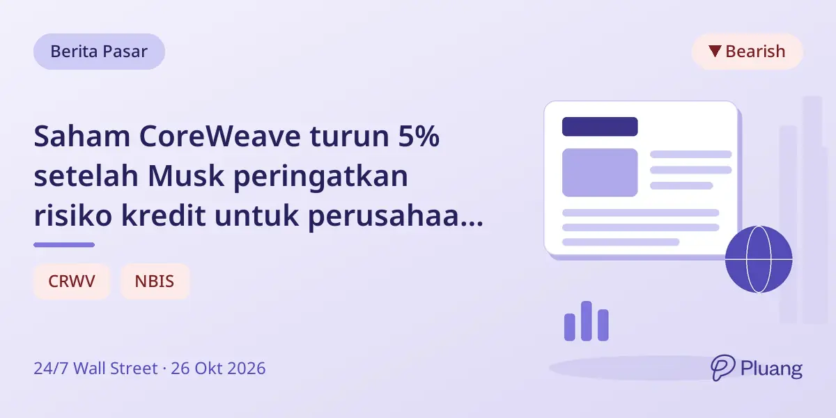 Saham CoreWeave turun 5% setelah Musk peringatkan risiko kredit untuk perusahaan cloud AI