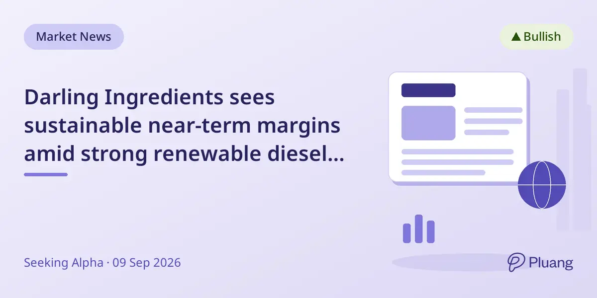 Darling Ingredients sees sustainable near-term margins amid strong renewable diesel mandates.