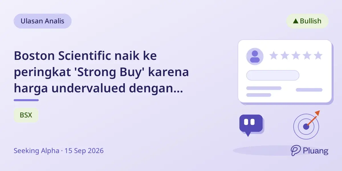 Boston Scientific naik ke peringkat 'Strong Buy' karena harga undervalued dengan potensi pertumbuhan jangka panjang.