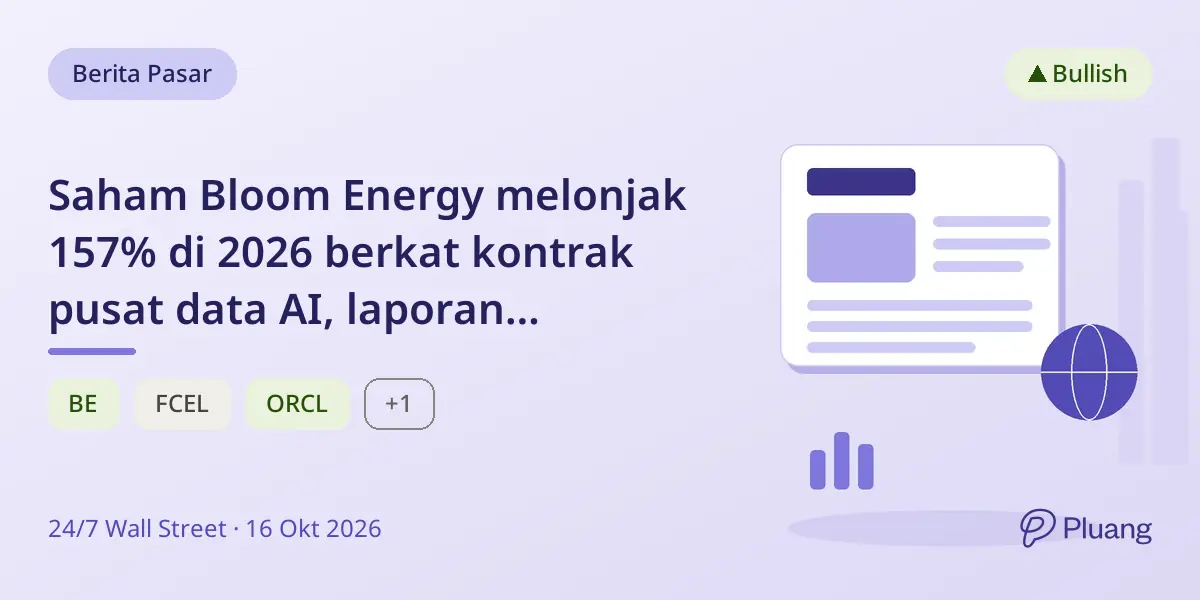 Saham Bloom Energy melonjak 157% di 2026 berkat kontrak pusat data AI, laporan keuangan pekan depan jadi kunci