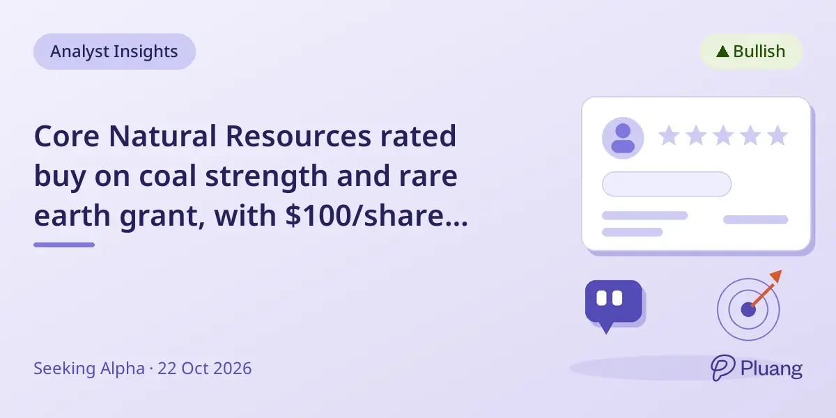 Core Natural Resources rated buy on coal strength and rare earth grant, with $100/share target amid growth and risks.