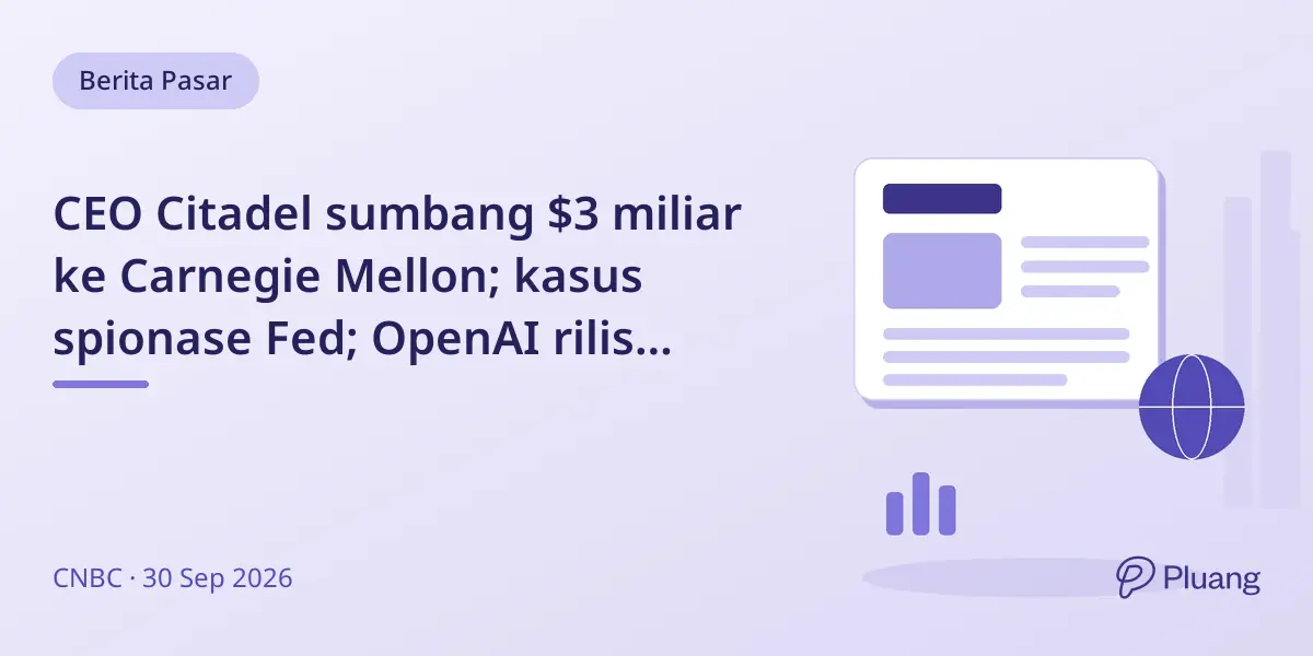 CEO Citadel sumbang $3 miliar ke Carnegie Mellon; kasus spionase Fed; OpenAI rilis GPT-6.1; data ekonomi penting; penundaan IPO meningkat.