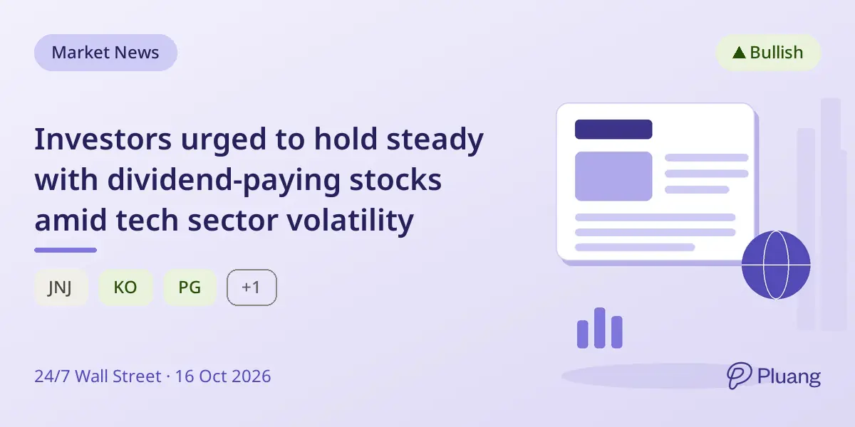 Investors urged to hold steady with dividend-paying stocks amid tech sector volatility
