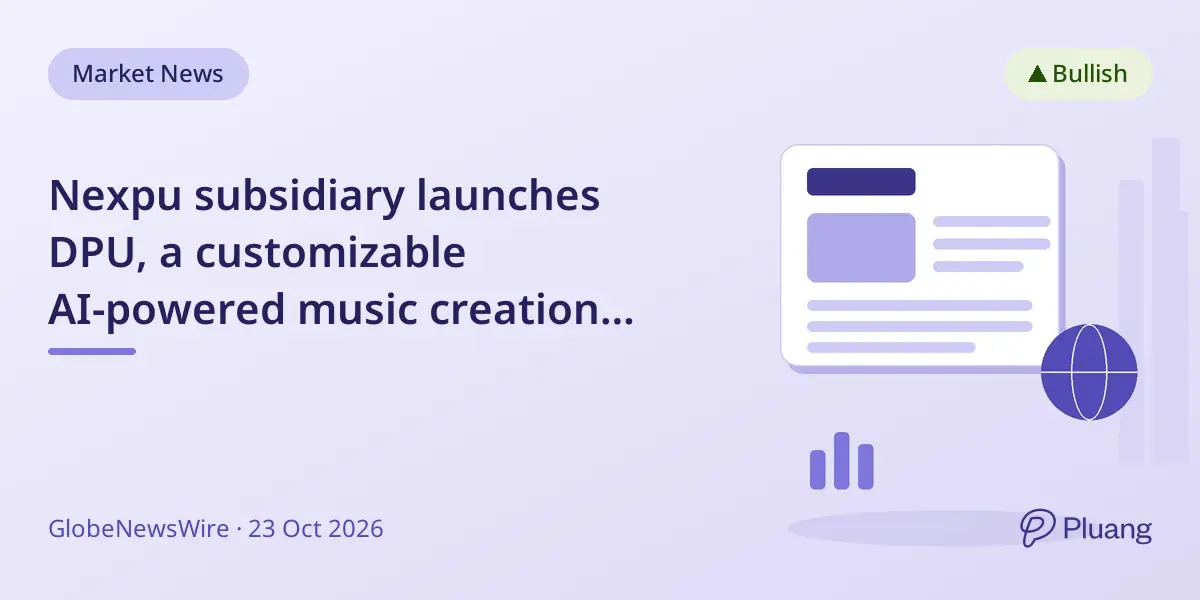 Nexpu subsidiary launches DPU, a customizable AI-powered music creation platform.