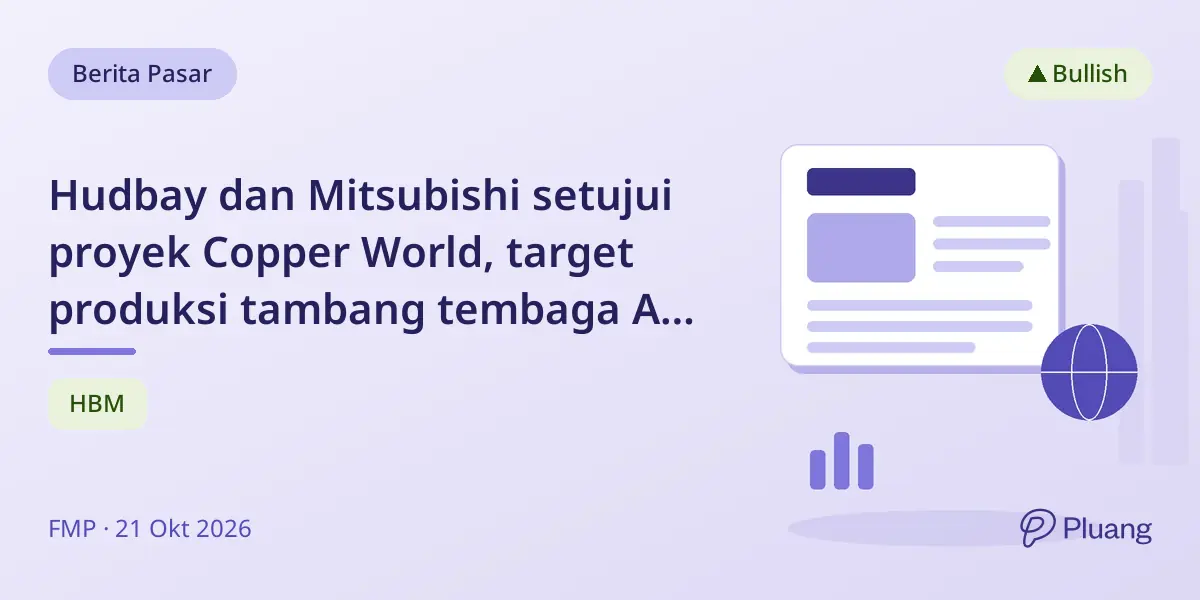 Hudbay dan Mitsubishi setujui proyek Copper World, target produksi tambang tembaga AS 2029