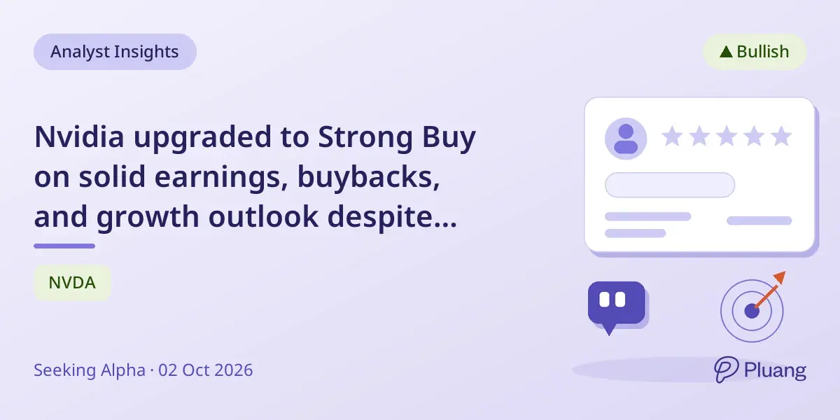 Nvidia upgraded to Strong Buy on solid earnings, buybacks, and growth outlook despite margin pressures.