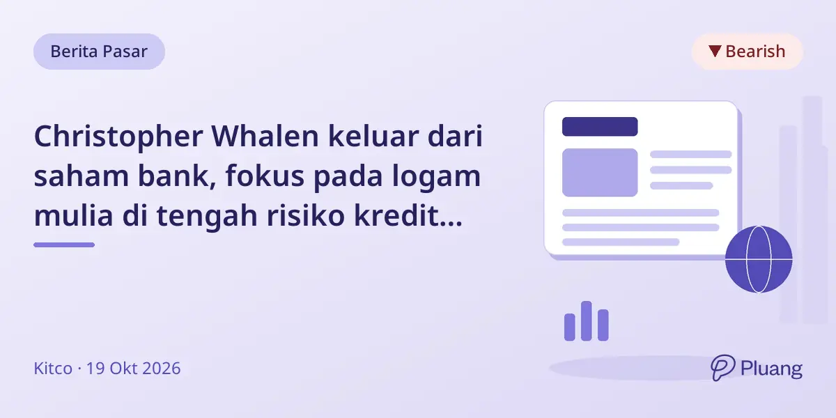 Christopher Whalen keluar dari saham bank, fokus pada logam mulia di tengah risiko kredit naik dan ekspektasi pelonggaran Fed.