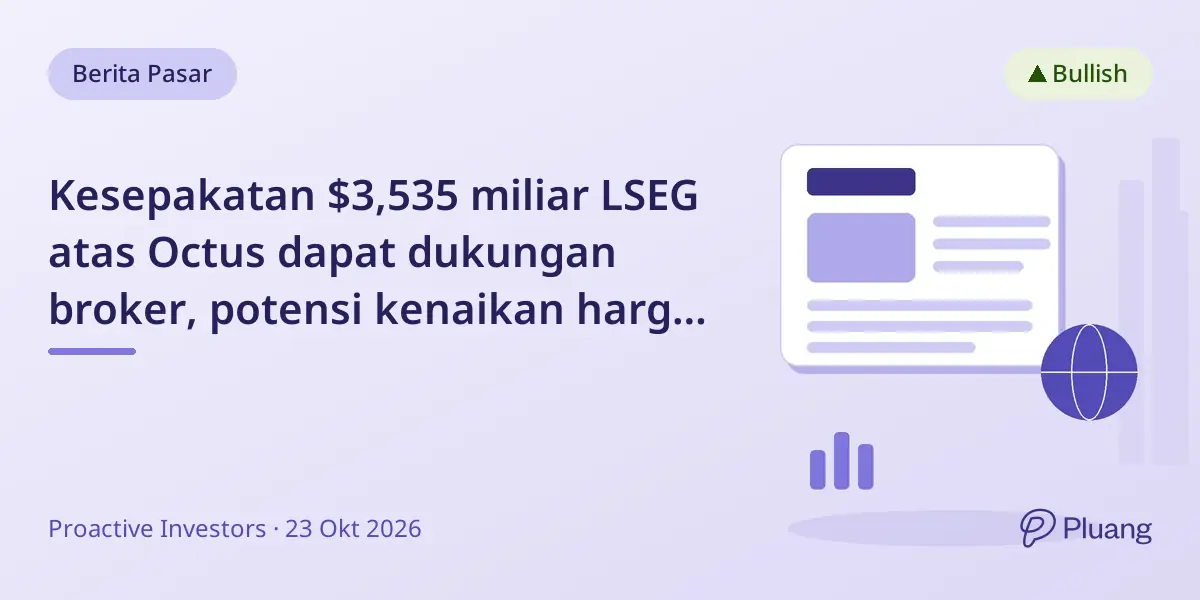 Kesepakatan $3,535 miliar LSEG atas Octus dapat dukungan broker, potensi kenaikan harga saham.