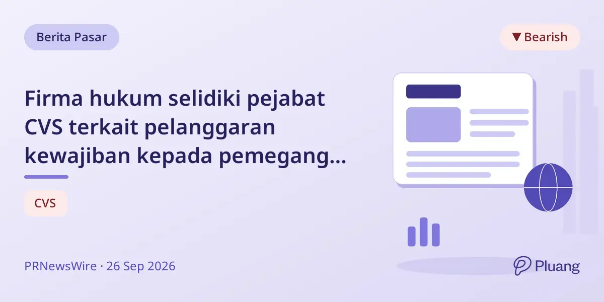 Firma hukum selidiki pejabat CVS terkait pelanggaran kewajiban kepada pemegang saham