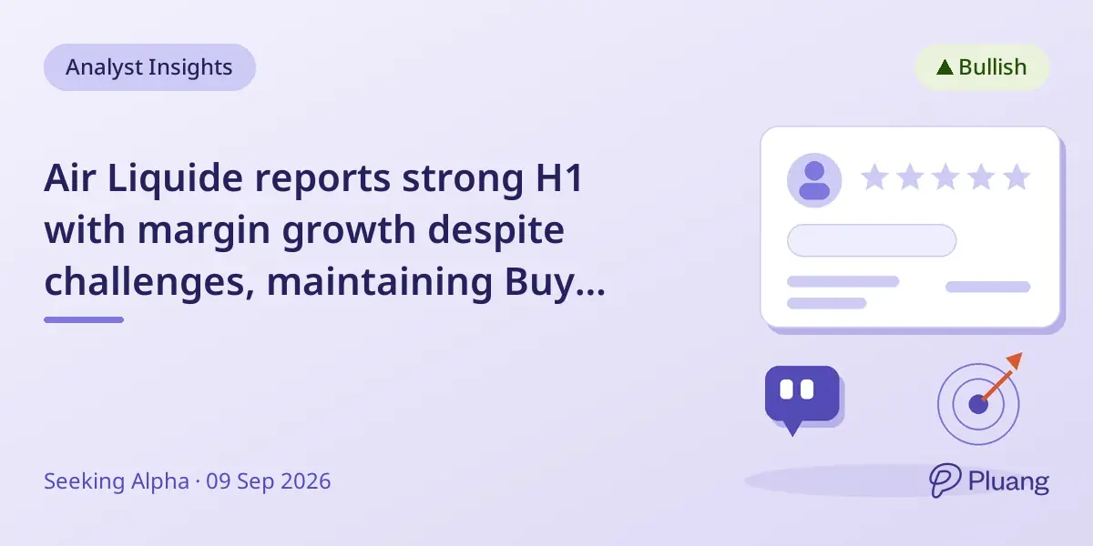 Air Liquide reports strong H1 with margin growth despite challenges, maintaining Buy rating.