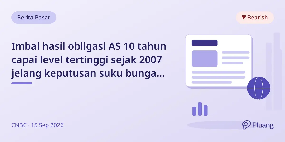Imbal hasil obligasi AS 10 tahun capai level tertinggi sejak 2007 jelang keputusan suku bunga The Fed