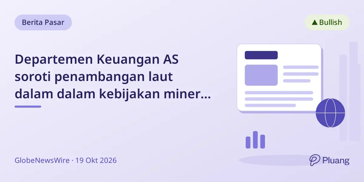 Departemen Keuangan AS soroti penambangan laut dalam dalam kebijakan mineral kritis, Deep Sea Minerals beri update eksplorasi.