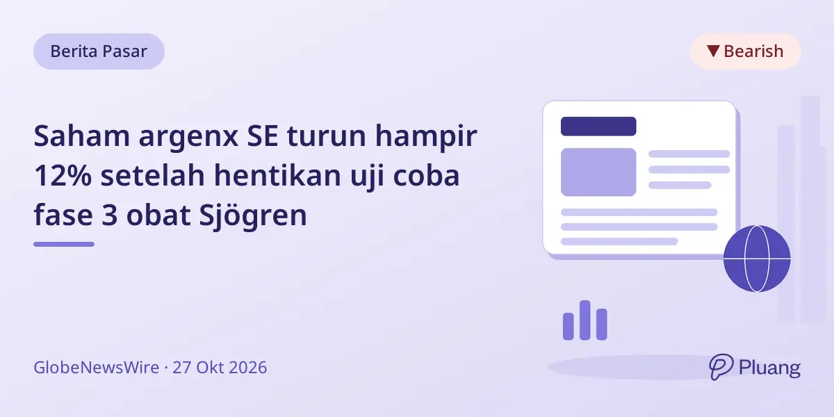 Saham argenx SE turun hampir 12% setelah hentikan uji coba fase 3 obat Sjögren
