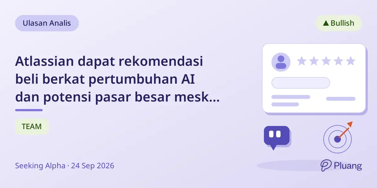 Atlassian dapat rekomendasi beli berkat pertumbuhan AI dan potensi pasar besar meski valuasi tinggi