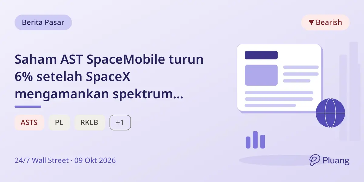 Saham AST SpaceMobile turun 6% setelah SpaceX mengamankan spektrum low-band, memperketat persaingan layanan satelit telepon.