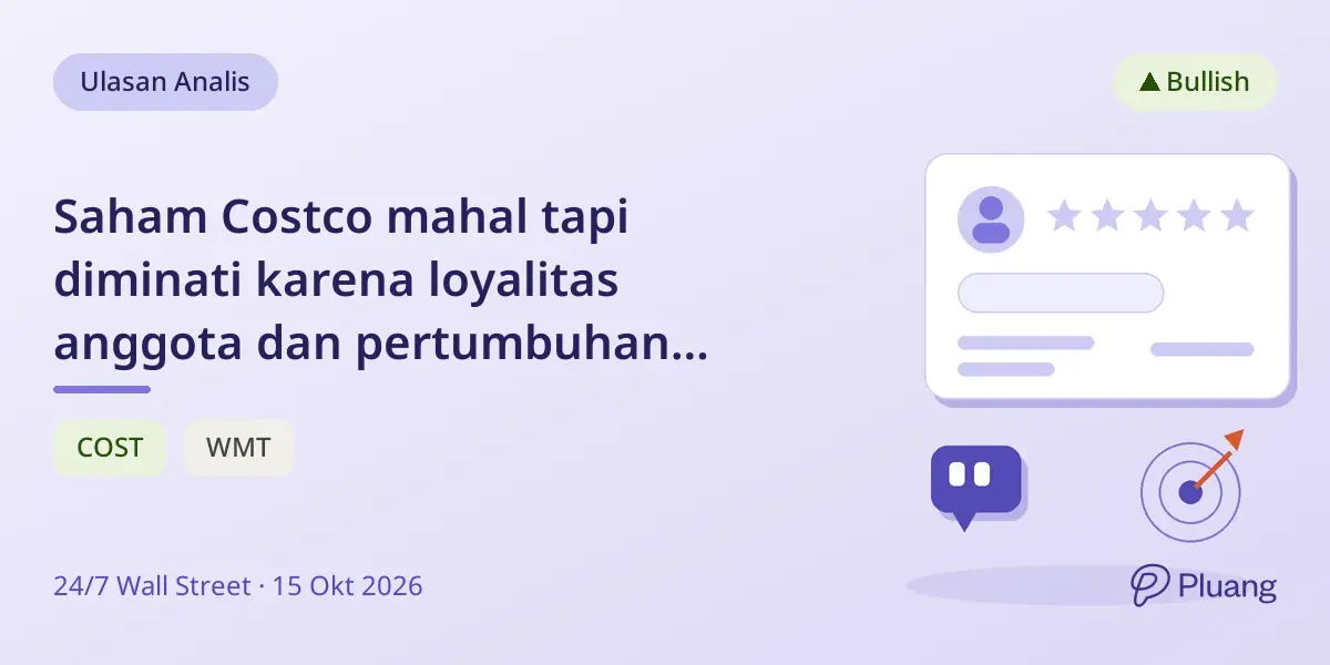 Saham Costco mahal tapi diminati karena loyalitas anggota dan pertumbuhan stabil.