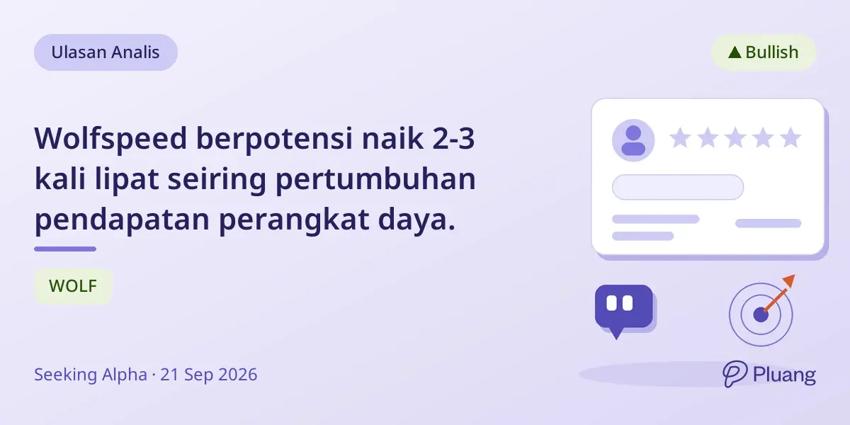 Wolfspeed berpotensi naik 2-3 kali lipat seiring pertumbuhan pendapatan perangkat daya.