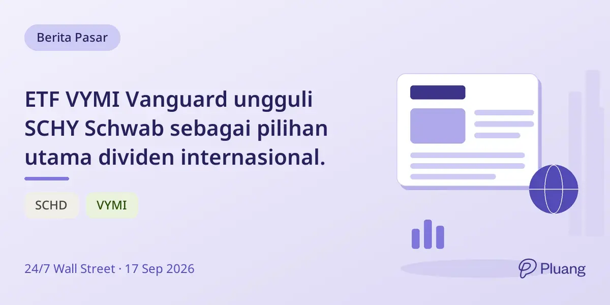 ETF VYMI Vanguard ungguli SCHY Schwab sebagai pilihan utama dividen internasional.