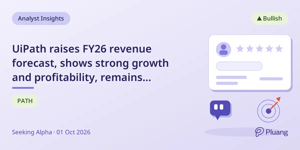 UiPath raises FY26 revenue forecast, shows strong growth and profitability, remains undervalued.