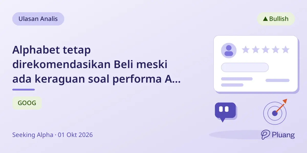 Alphabet tetap direkomendasikan Beli meski ada keraguan soal performa AI Gemini 4 Argon dan valuasi.