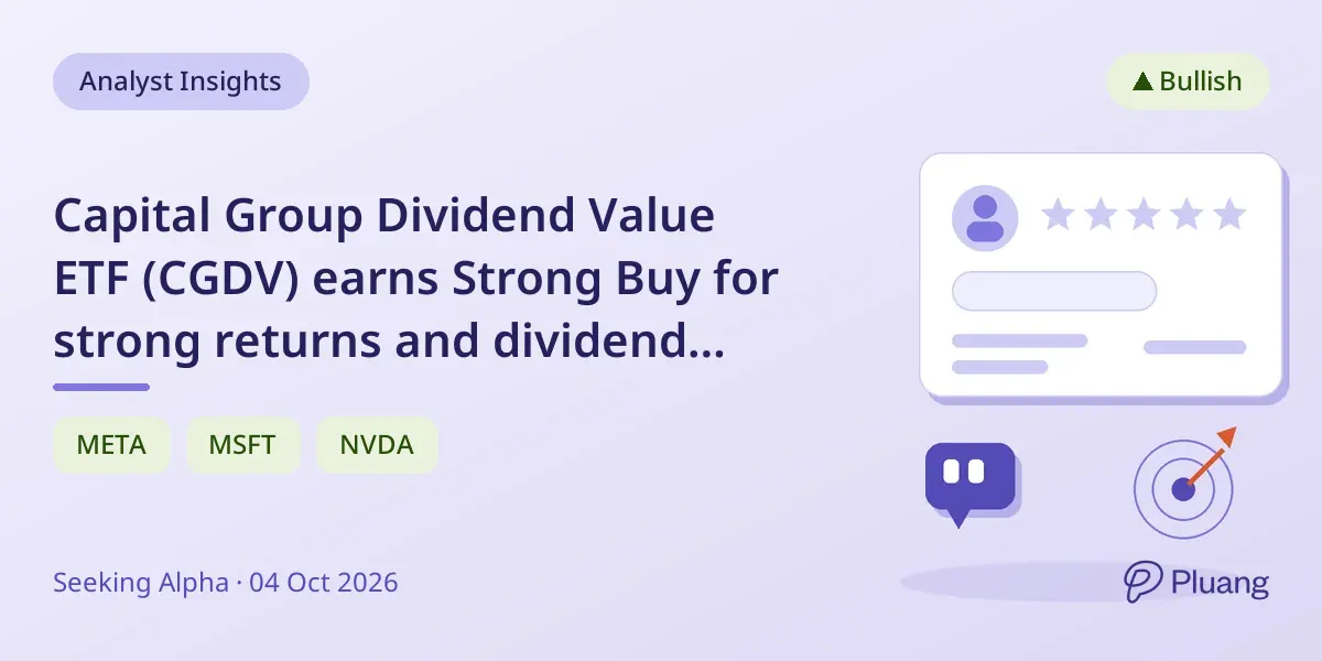 Capital Group Dividend Value ETF (CGDV) earns Strong Buy for strong returns and dividend growth.
