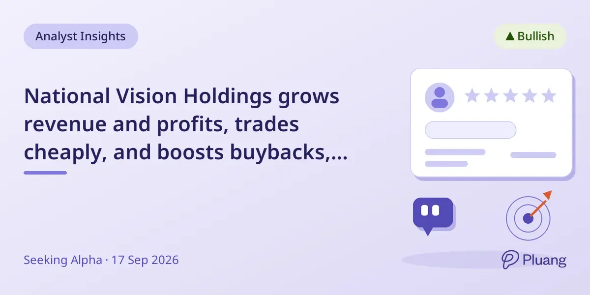 National Vision Holdings grows revenue and profits, trades cheaply, and boosts buybacks, keeping a buy rating.