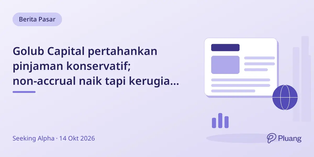 Golub Capital pertahankan pinjaman konservatif; non-accrual naik tapi kerugian bisa berbalik, prospek netral.