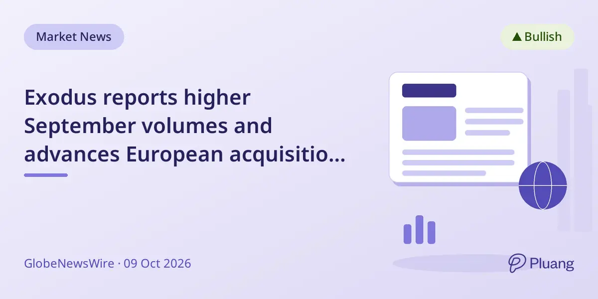 Exodus reports higher September volumes and advances European acquisition to expand payments business