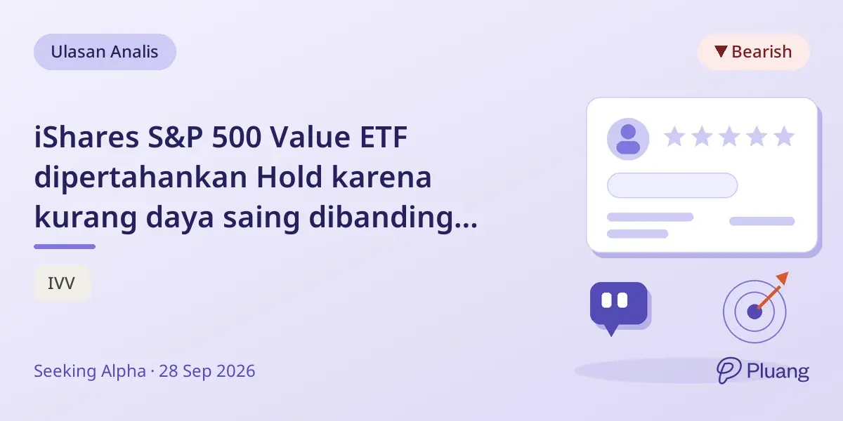 iShares S&P 500 Value ETF dipertahankan Hold karena kurang daya saing dibanding ETF growth