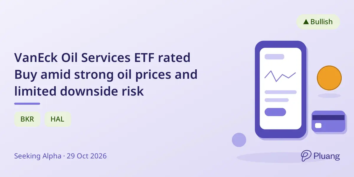 VanEck Oil Services ETF rated Buy amid strong oil prices and limited downside risk