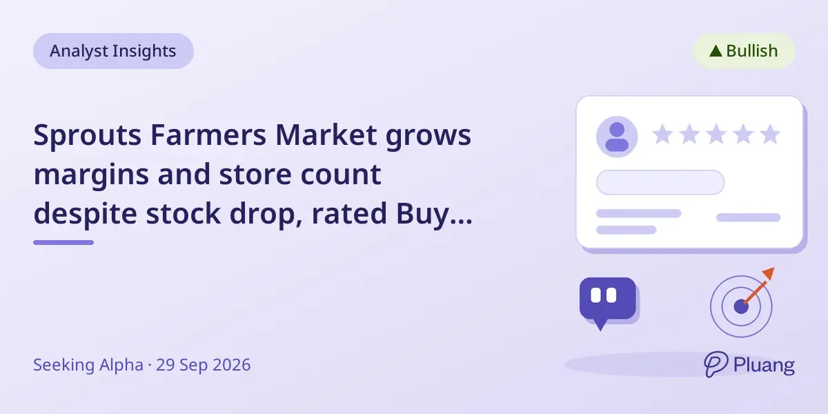 Sprouts Farmers Market grows margins and store count despite stock drop, rated Buy with $83 target.